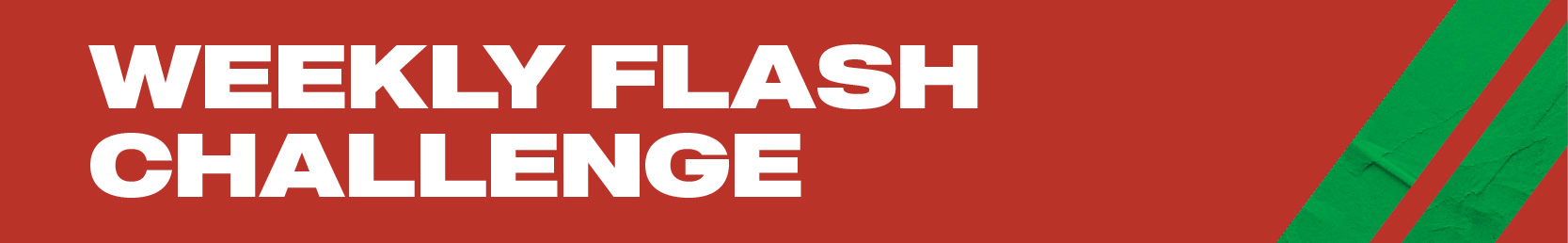 Weekly Flash Challenge Text